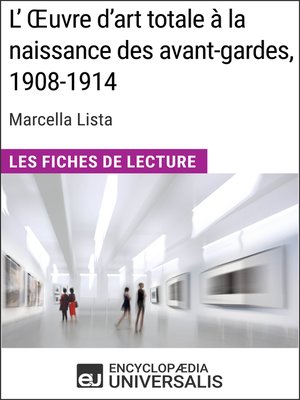 cover image of L'Œuvre d'art totale à la naissance des avant-gardes, 1908-1914 de Marcella Lista